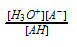  [ H<sub>3</sub>O<sup>+</sup> (aq) ][ A<sup>-</sup> <sub>(aq)</sub>] / [HA<sub>(aq)</sub>]